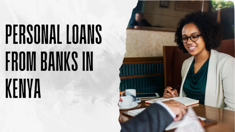 Personal Loans from Banks in Kenya: Complete 2026 Guide to Rates, Eligibility & Application