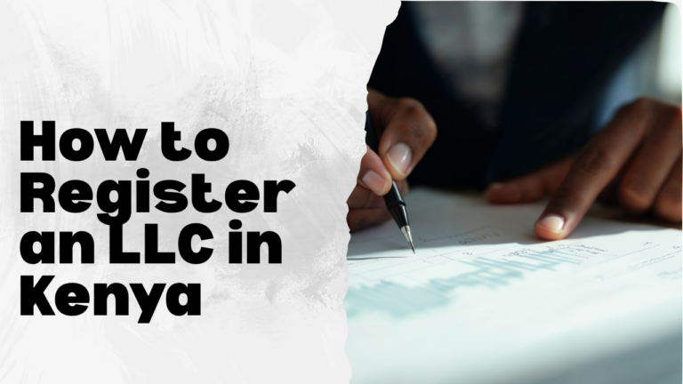 How to Register an LLC in Kenya: A Complete Step-by-Step Guide for Entrepreneurs
