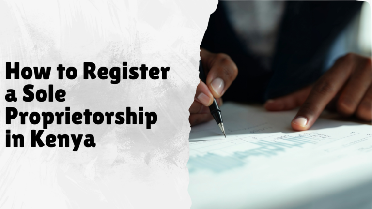 How to Register a Sole Proprietorship in Kenya: A Complete Step-by-Step Guide for Small Business Owners