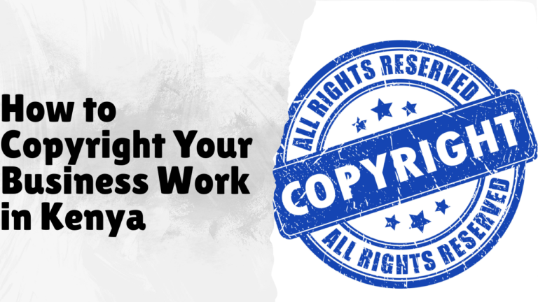 How to Copyright Your Business Work in Kenya
