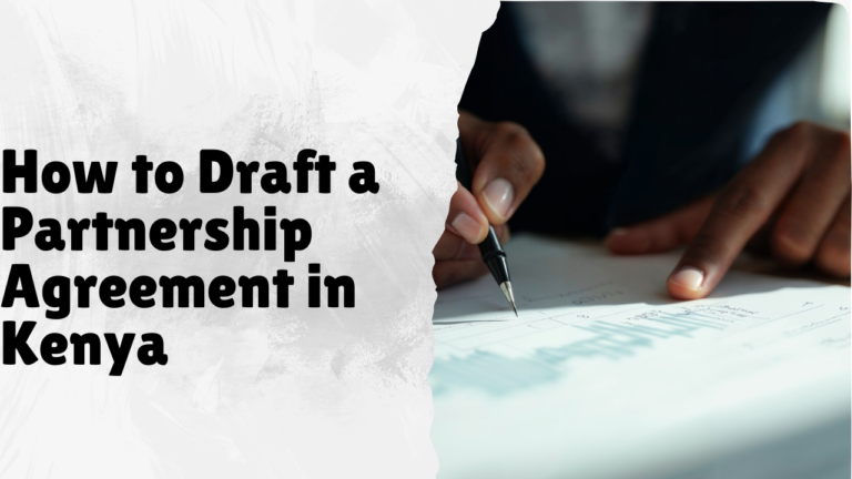 How to Draft a Partnership Agreement in Kenya: A Complete Step-by-Step Guide for Business Partners