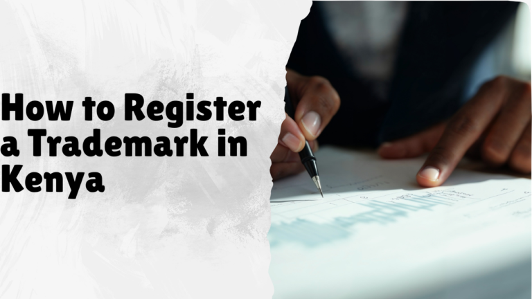 How to Register a Trademark in Kenya: A Complete Step-by-Step Guide