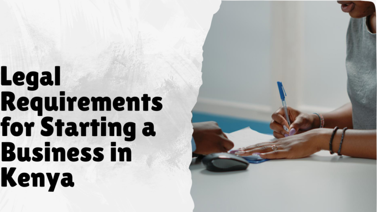 Legal Requirements for Starting a Business in Kenya: A Complete Compliance Guide for Entrepreneurs and SMEs